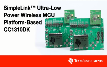 基于SimpleLink的超低功耗无线MCU平台CC1310DK
