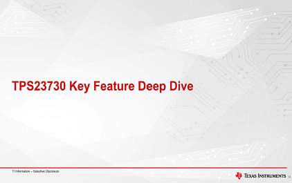 6.TPS23730 Key Feature Deep Dive