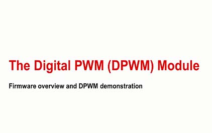 UCD3138数字PWM（DPWM）模块：固件概述和DPWM演示