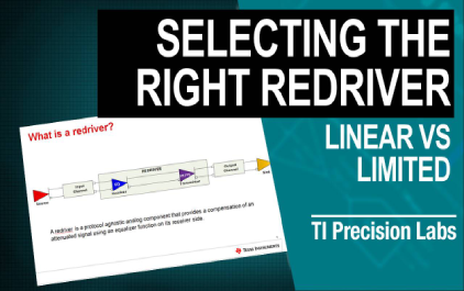 8.2 TI 高精度实验室 - 信号调节：线性和有限Redriver有什么区别？